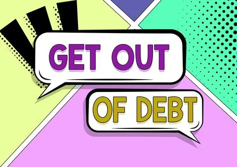 Text caption presenting Get Out Of DebtNo prospect of being paid any more and Stock Illustration