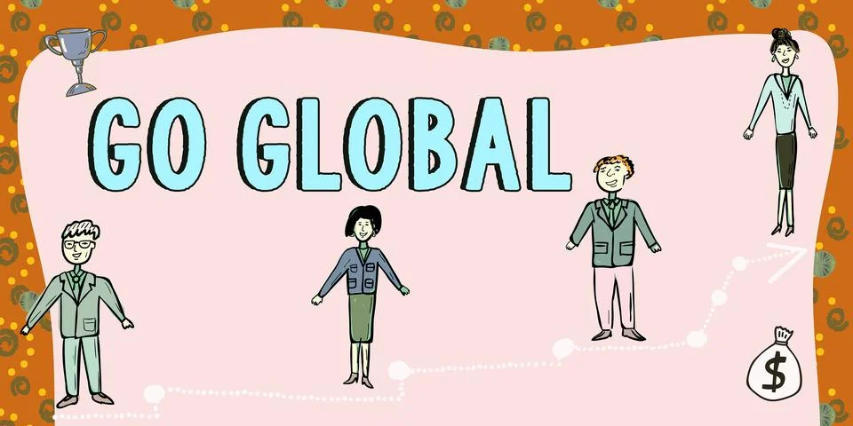 Text caption presenting Go Global. Word Written on relating to or encompassing Stock Illustration