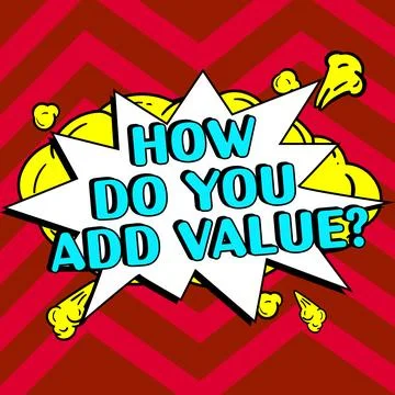 Text caption presenting How Do You Add Value. Business concept Bring business 스톡 일러스트