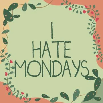 Text caption presenting I Hate Mondays. Business concept Not liking the first Stock Illustration