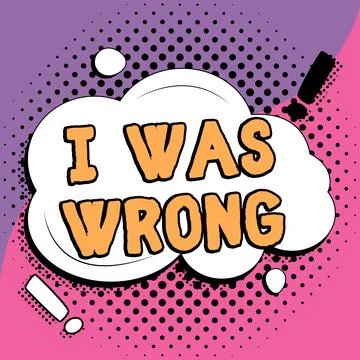 Text caption presenting I Was Wrong. Business idea Acceptance of a mistake error Stock Illustration