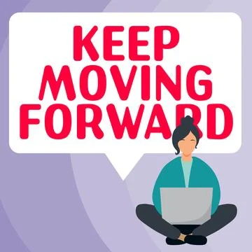 Text caption presenting Keep Moving Forward. Concept meaning invitation anyone Stock Illustration