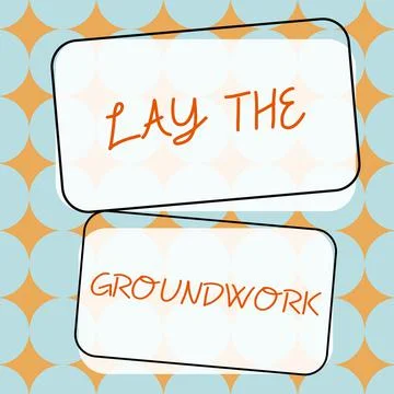 Text caption presenting Lay The GroundworkPreparing the Basics or Foundation for Ilustración de archivo