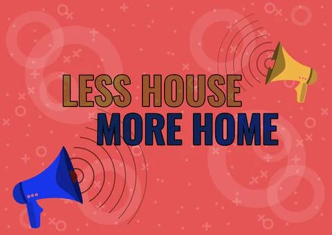Text caption presenting Less House More Home. Word for Have a warm comfortable Ilustración de archivo