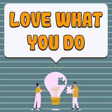 Text caption presenting Love What You Do. Business concept has passion and Stock Illustration