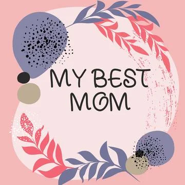 Text caption presenting My Best Mom. Word Written on Admire have affection good Stock Illustration
