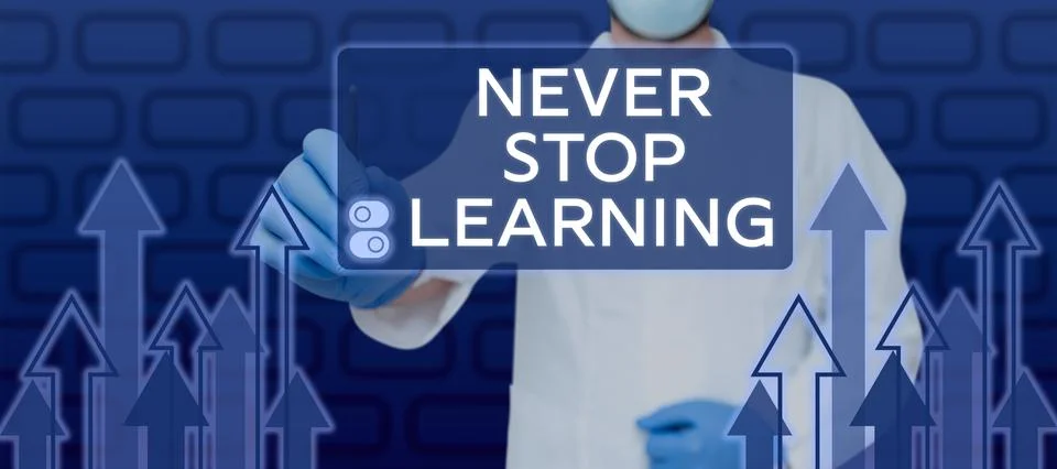 Text caption presenting Never Stop Learning. Conceptual photo Continue to Stock Photos