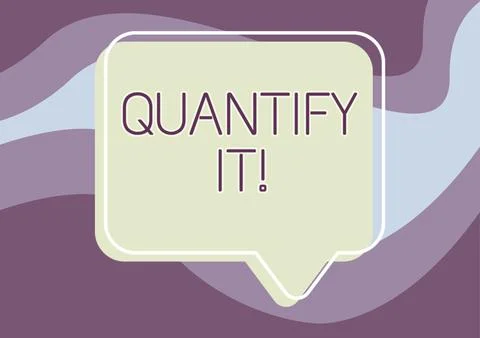 Text caption presenting Quantify It. Conceptual photo Measure the size or amount Stock Illustration