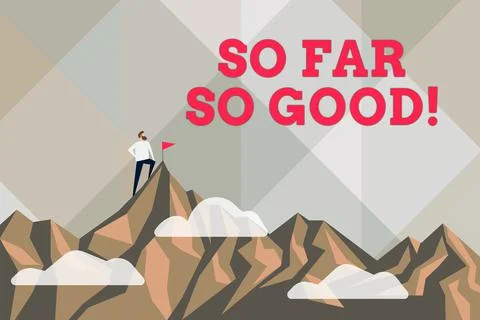 Text caption presenting So Far So Good. Internet Concept expressing satisfaction Stock Illustration