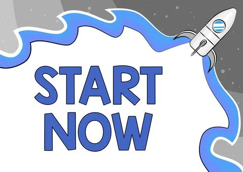 Text caption presenting Start Now. Internet Concept do not hesitate get working Illustration