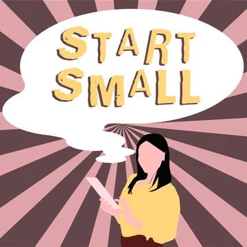 Text caption presenting Start Small. Conceptual photo Small medium enterprises Stock Illustration