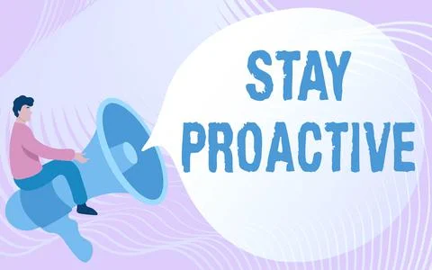 Text caption presenting Stay Proactive. Business approach Taking own decision to Illustrazione stock