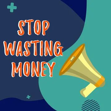 Text caption presenting Stop Wasting Money. Business concept advicing person or Stock Illustration