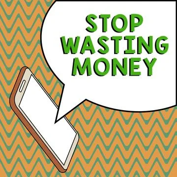 Text caption presenting Stop Wasting Money. Conceptual photo advicing person or Stock Illustration