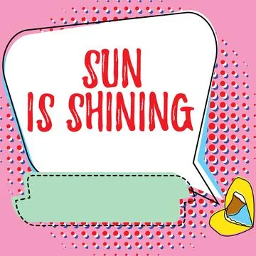 Text caption presenting Sun Is Shining. Business overview Beautiful sunshine Illustration