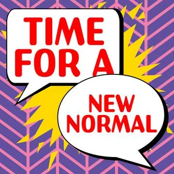 Text caption presenting Time For A New Normal. Business idea Make a big dramatic Stock Illustration
