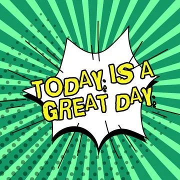 Text caption presenting Today Is A Great Day. Business idea Enjoying the moment Stock Illustration