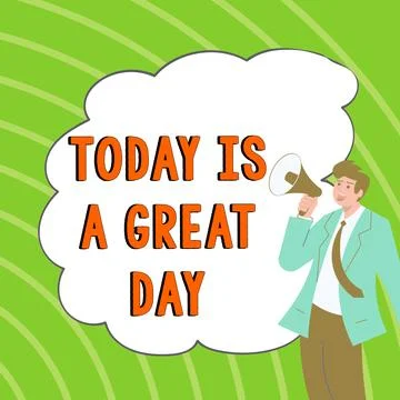 Text caption presenting Today Is A Great Day. Business idea Enjoying the moment 스톡 일러스트