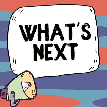 Text caption presenting What's Next. Internet Concept Get information Ask Query Stock Illustration