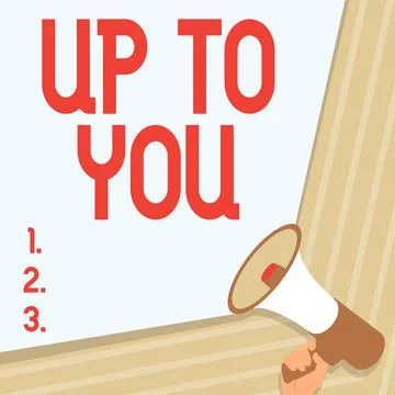 Text caption presenting Up To You. Conceptual photo it is used to indicate a Stock Illustration