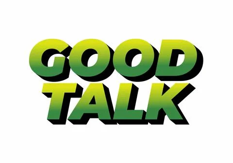 Text graphic with the words Good Talk in green gradient and bold font Illustration