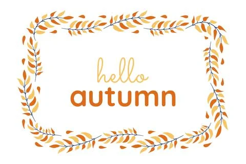 Text Hello Autumn in rectangular frame of leaves. Border of tree branches with Stock Illustration