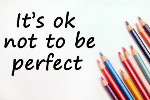 Text It's ok not to be perfect Stock Photos