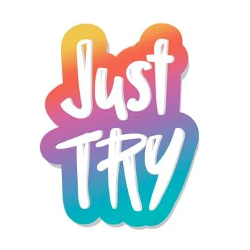 Text - ''just try'' Modern brush calligraphy. black white Handwritten letteri Stock Illustration