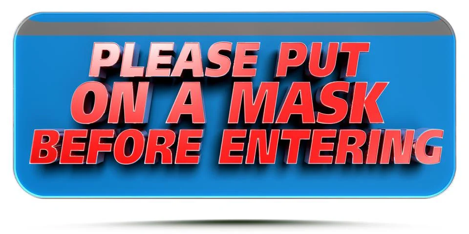 Text label Please put on a mask before entering 3D illustration on white back Stock Illustration
