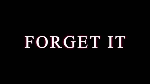 Text overlay 'FORGET IT' repeats with cinematic motion against black backgr.. Stock Footage 345622176