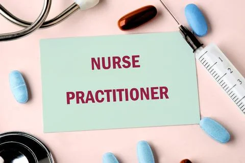 Text Representing Nurse Practitioner Concept With Medical Tools and Capsule.. Stock Photos