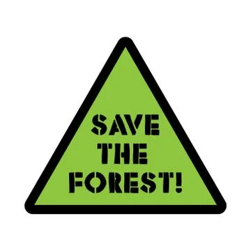 TEXT SAVE THE FOREST ON THE ATTENTION SIGN GREEN BACKGROUND Stock Illustration
