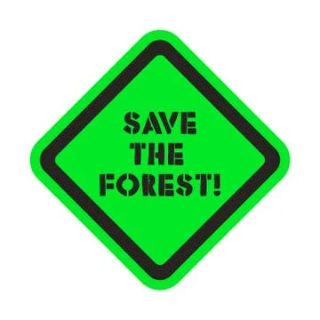 TEXT SAVE THE FOREST ON THE ATTENTION SIGN GREEN BACKGROUND Stock Illustration