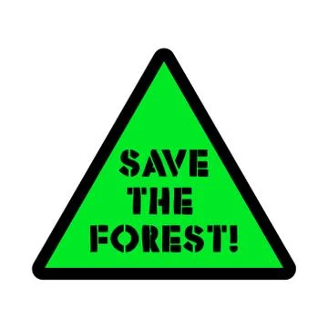 TEXT SAVE THE FOREST ON THE ATTENTION SIGN GREEN BACKGROUND Stock Illustration