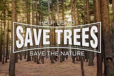 Text of Save Trees, Help us to preserve the nature Stock Photos