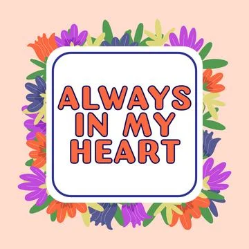 Text showing inspiration Always In My Heart. Business overview Love affair Stock Illustration