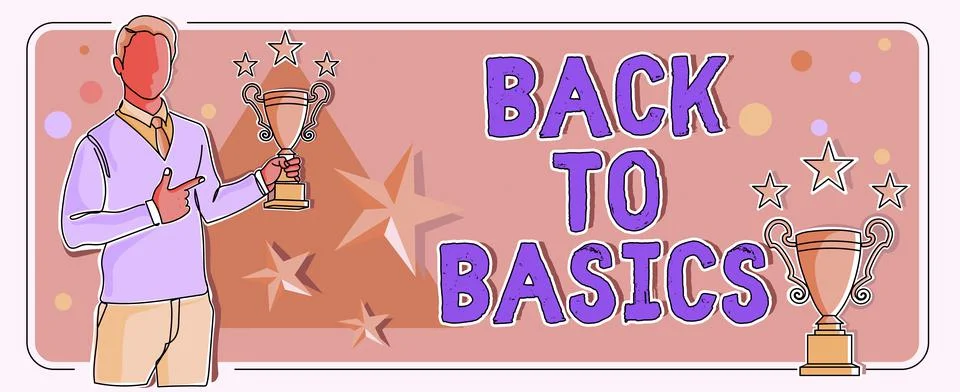 Text showing inspiration Back To Basics. Business idea Return simple things Stock Illustration