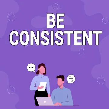 Text showing inspiration Be Consistent. Conceptual photo Uniform Persistent Firm イラスト素材