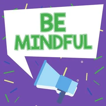 Text showing inspiration Be Mindful. Internet Concept paying close attention to Stock Illustration