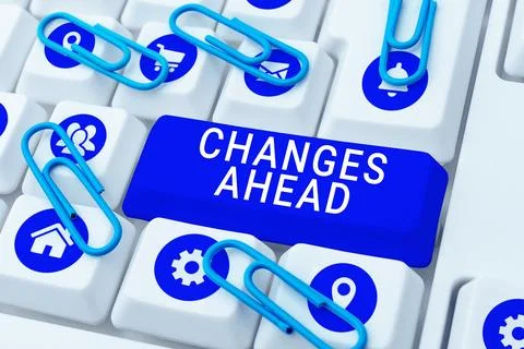 Text showing inspiration Changes Ahead. Business concept to replace with or Stock Photos