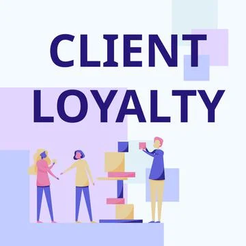 Text showing inspiration Client Loyalty. Business concept The result of Stock Illustration