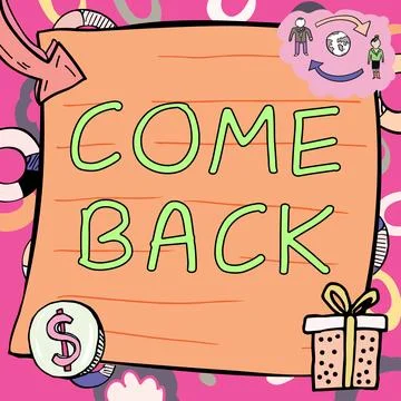 Text showing inspiration Come Back. Internet Concept asking for a person to Stock Illustration