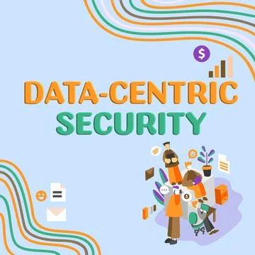 Text showing inspiration Data Centric Security. Business approach involves the Stock Illustration