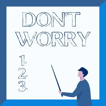 Text showing inspiration Do not dont Worry. Word for indicates to be less Stock Illustration
