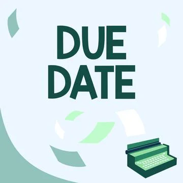 Text showing inspiration Due Date. Conceptual photo the day or date by which Stock Illustration
