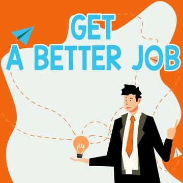Text showing inspiration Get A Better Job. Word for look for another work that Stock Illustration
