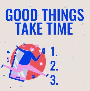 Text showing inspiration Good Things Take Time. Internet Concept Be patient and Stock Illustration