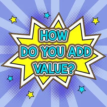 Text showing inspiration How Do You Add Value. Internet Concept Bring business 스톡 일러스트