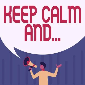 Text showing inspiration Keep Calm And. Business overview motivational poster Stock Illustration