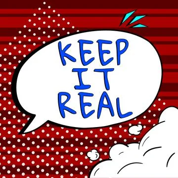 Text showing inspiration Keep It Real. Conceptual photo Be yourself honest Stock Illustration